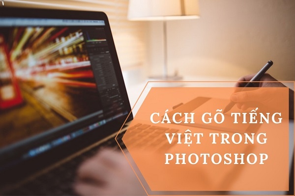 Cách Gõ Tiếng Việt Trong Photoshop