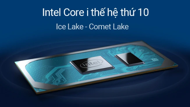 Chip Intel Thế Hệ 10 Có Gì Đột Phá So Với Các Dòng CPU Intel