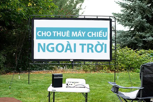 Cho Thue May Chieu Ngoai Troi 0