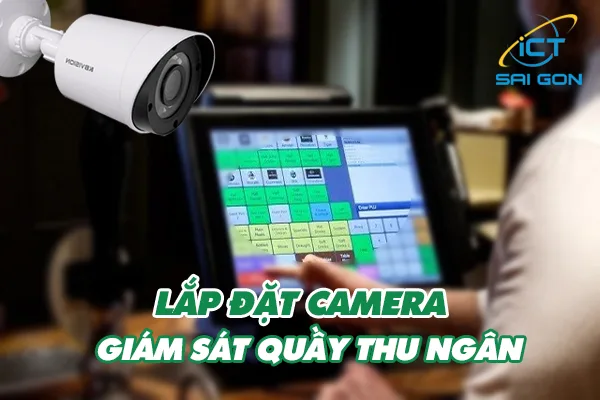 Lap Dat Camera Giam Sat Quay Thu Ngan Nha Hang