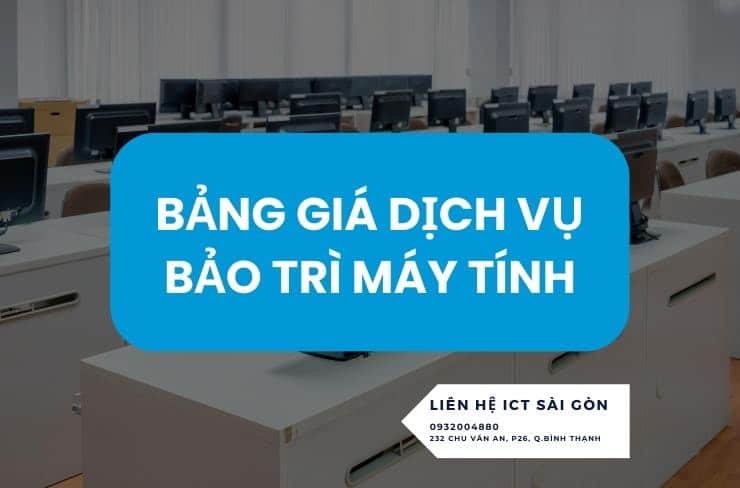 Bang Gia Dich Vu Bao Tri May Tinh Tai Ict Sai Gon Ictsupport