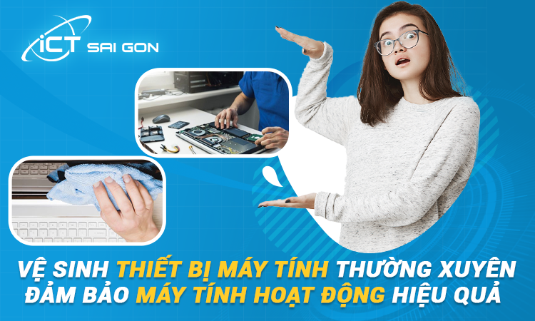 ICT Sài Gòn - Đơn vị bảo trì máy tính uy tín, chất lượng