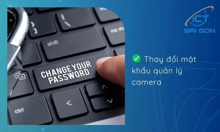 Làm sao biết camera bị hack để thay đổi mật khẩu