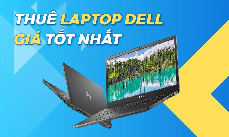 Thuê laptop Dell giá tốt tại ICT Sài Gòn