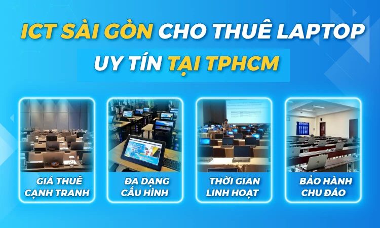 Thuê laptop tại ICT Sài Gòn có nhiều ưu đãi hấp dẫn
